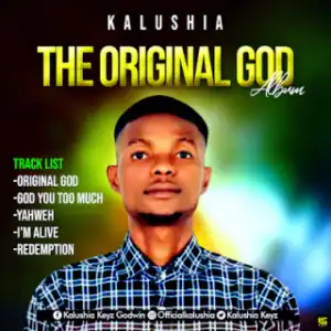 Kalushia - God you too much